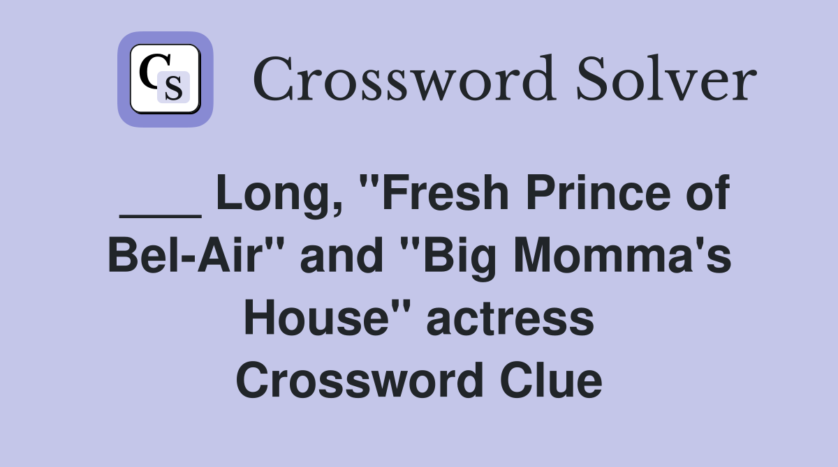 Long, "Fresh Prince of BelAir" and "Big Momma's House" actress